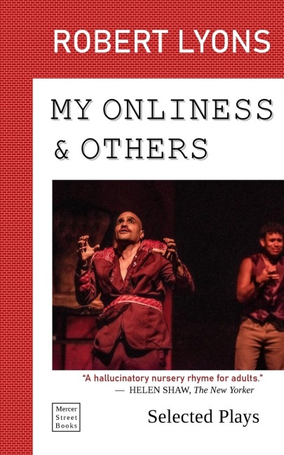 My Onliness & Others: Selected Plays