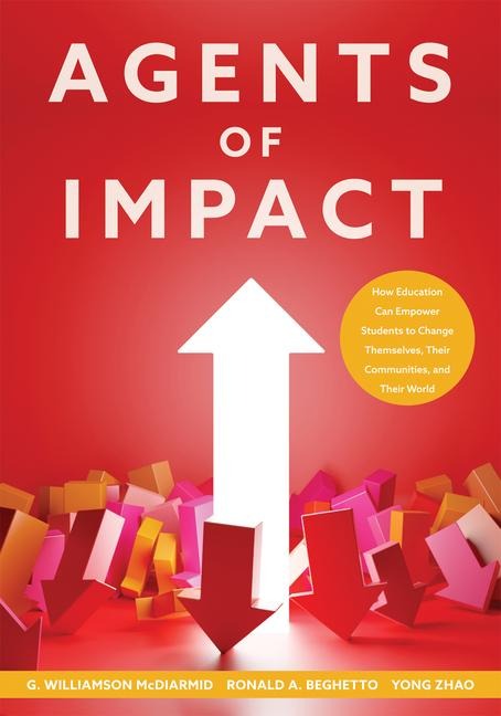 Agents of Impact: How Education Can Empower Students to Change Themselves, Their Communities, and Their World