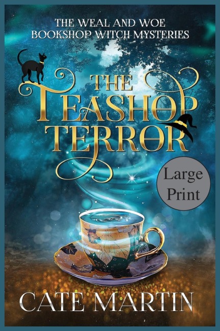 The Teashop Terror: A Weal & Woe Bookshop Witch Mystery