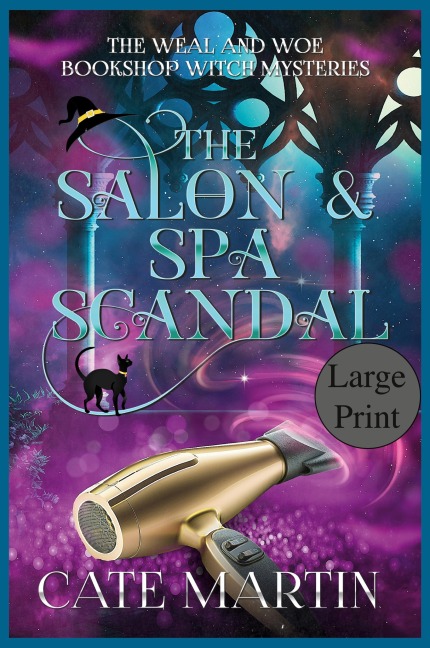 The Salon & Spa Scandal: A Weal & Woe Bookshop Witch Mystery