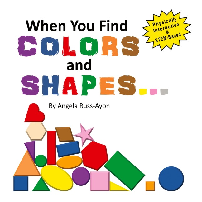 When You Find Colors and Shapes: A Physically Interactive Early STEM-Based Childrens Picture Book