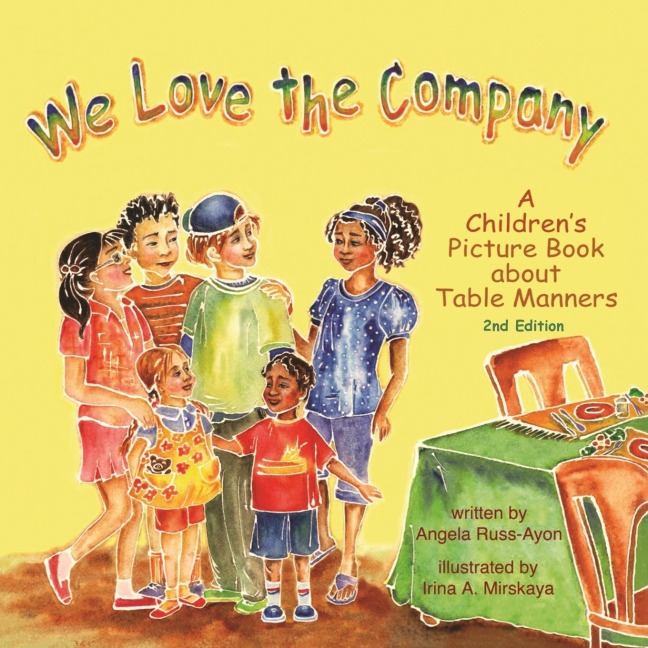 We Love the Company: A Childrens Picture Book about Table Manners (2nd Edition - Multicultural)