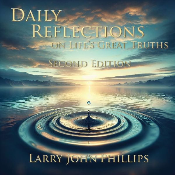 Daily Reflections on Life's Great Truths - Second Edition