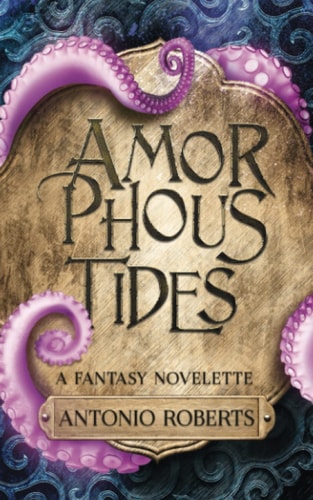 Amorphous Tides A Fantasy Novelette