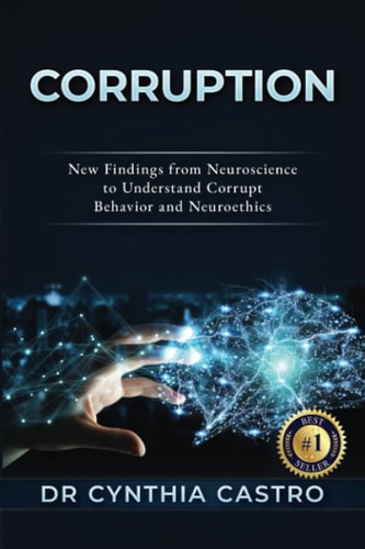 Corruption New Findings From Neuroscience to Understand Corrupt Behavior and Neuroethics