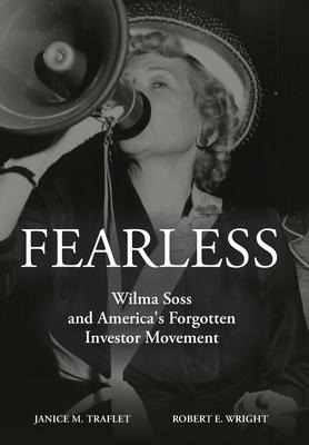 Fearless: Wilma Soss and Americas Forgotten Investor Movement