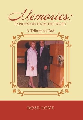Memories: Expression From The Word: A Tribute to Dad