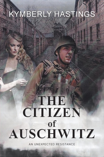 The Citizen of Auschwitz: An Unexpected Resistance