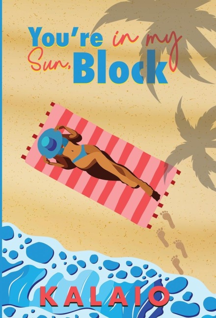 Youre in my Sun, Block