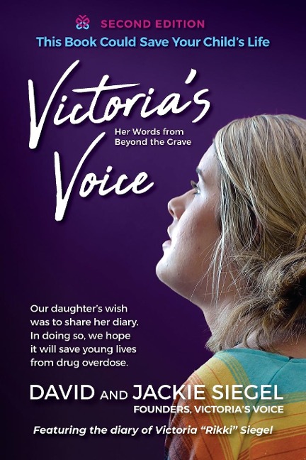 Victorias Voice: Our daughters wish was to share her diary. In doing so, we hope it will save young lives from drug overdose.