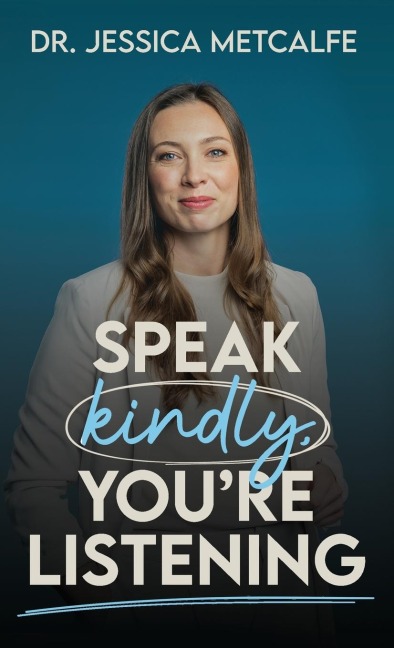 Speak Kindly, Youre Listening