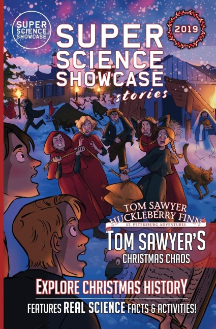 Tom Sawyers Christmas Chaos: Tom Sawyer & Huckleberry Finn: St. Petersburg Adventures (Super Science Showcase Christmas Stories #2)