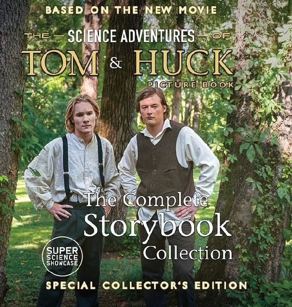 The Science Adventures of Tom & Huck: The Complete Storybook Collection: Special Collector's Edition (Super Science Showcase)