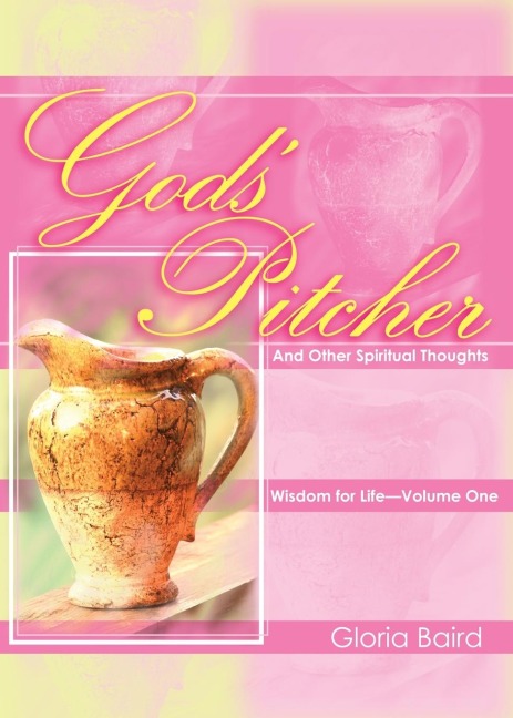 Gods Pitcher And Other Spiritual Thoughts
