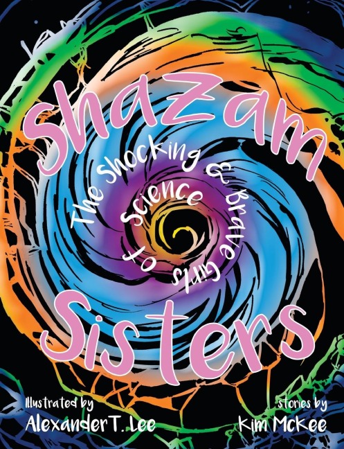 Shazam Sisters: The Shocking and Brave Girls of Science
