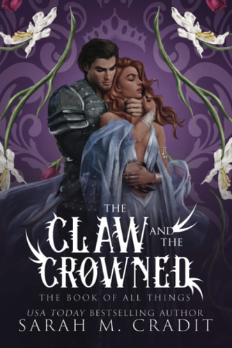 The Claw and the Crowned A Standalone Enemies to Lovers Fantasy Romance