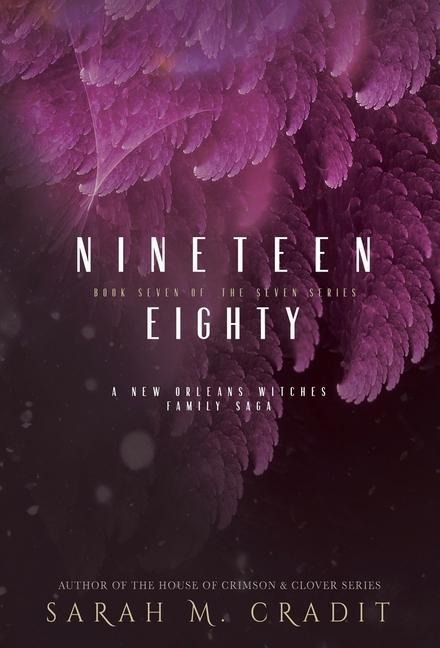 Nineteen Eighty: A New Orleans Witches Family Saga