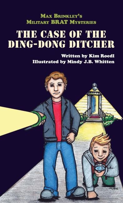 Max Brinkleys Military Brat Mysteries: The Case of the Ding-Dong Ditcher