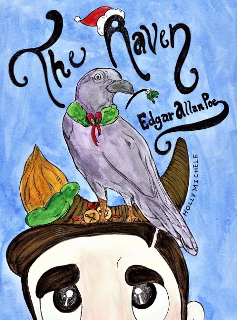 The Raven: Edgar Allan Poe Reimagined: An Edgar Allan Poe Christmas Carol