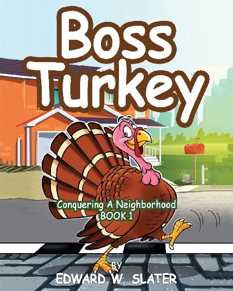 Boss Turkey: Conquering a Neighborhood Book 1