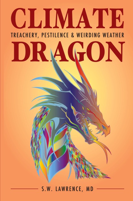 Climate Dragon: Treachery, Pestilence & Weirding Weather