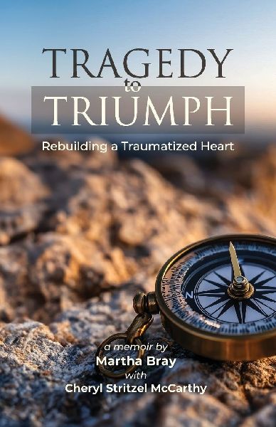 Tragedy to Triumph: Rebuilding a Traumatized Heart