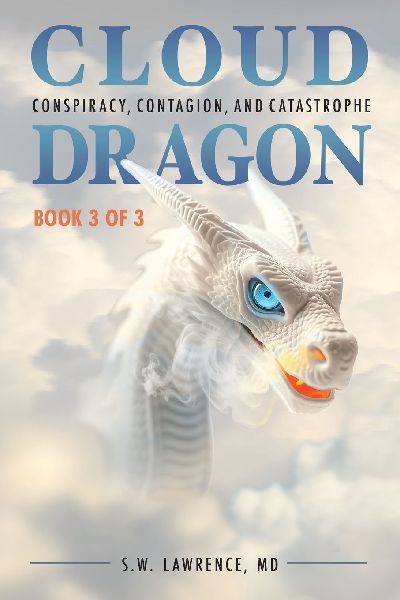 Cloud Dragon: Conspiracy, Contagion, and Catastrophe