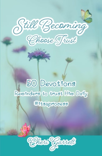 Still Becoming Choose Trust
