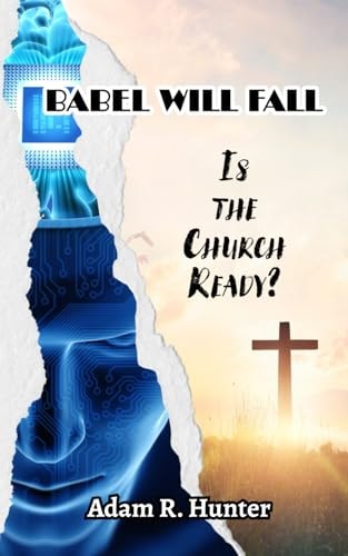 Babel Will Fall Is the Church Ready?