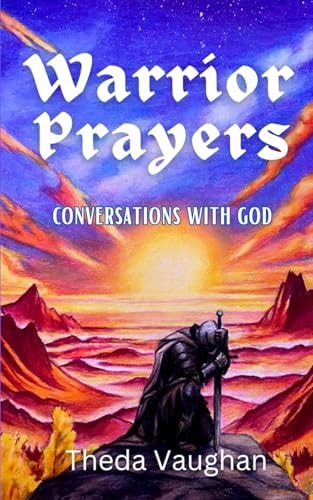 Warrior Prayers Conversations With God