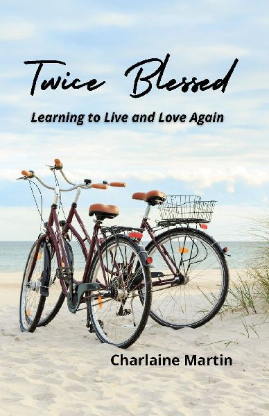 Twice Blessed: Learning to Live and Love Again