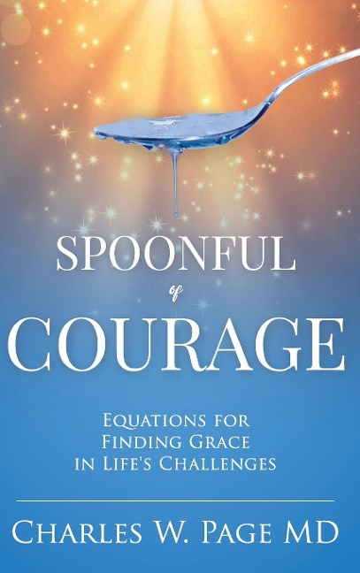 Spoonful of Courage: Equations to Find Grace in Life's Challenges