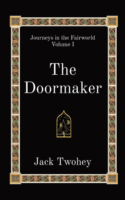 The Doormaker: Journeys in the Fairworld Volume I