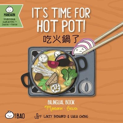 It's Time for Hot Pot! (Traditional Mandarin-English Version): A Bilingual Book in English and Mandarin with Traditional Characters, Zhuyin, and Pinyin