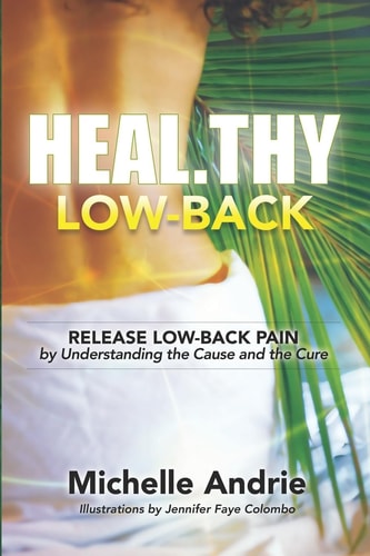Heal.thy Low-Back Release Low-Back Pain by Understanding the Cause and the Cure