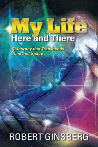 My Life Here and There: a Journey That Transcends Time and Space