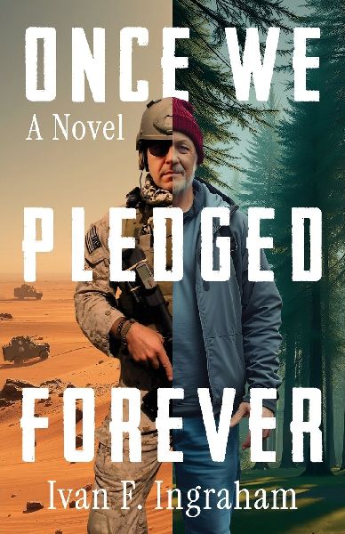 Once We Pledged Forever: A Novel of Combat, Marines and the War Within