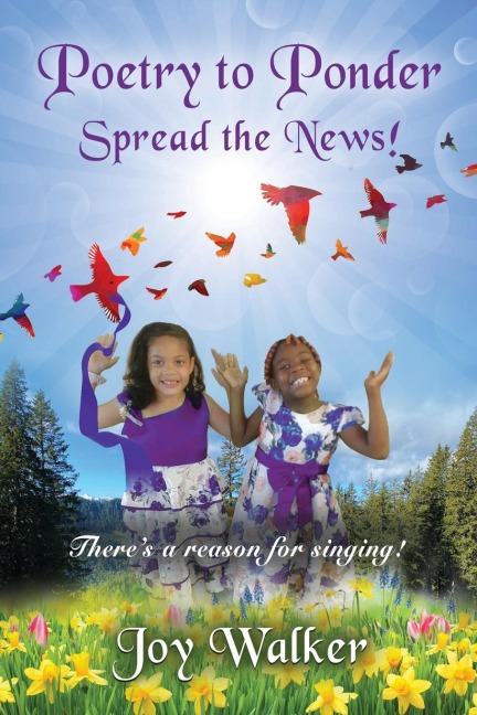 Poetry To Ponder: Spread the News! - Theres a Reason for Singing