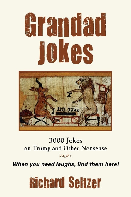 Grandad Jokes: 3000 Jokes on Trump and Other Nonsense