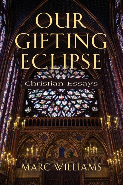 OUR GIFTING ECLIPSE: Christian Essays