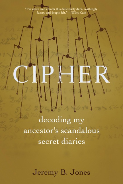 Cipher: Decoding My Ancestors Scandalous Secret Diaries