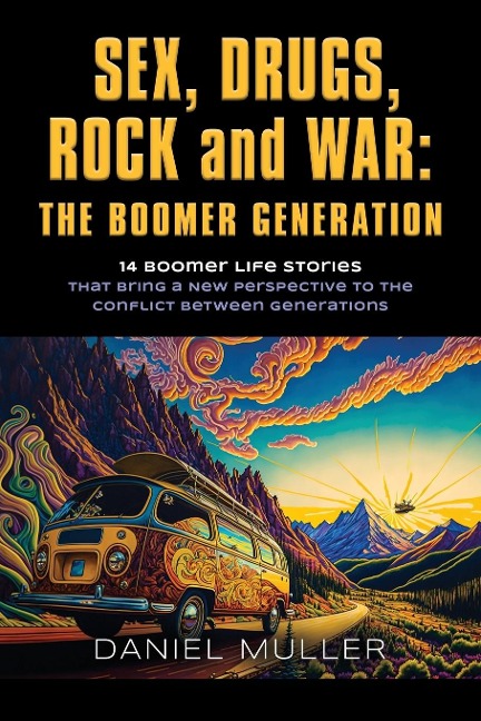 SEX, DRUGS, ROCK and WAR The Boomer Generation