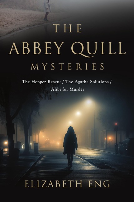 The Abbey Quill Mysteries: The Hopper Rescue The Agatha Solutions Alibi for Murder