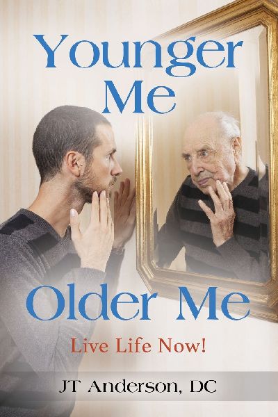 Younger Me, Older Me - Live Life Now