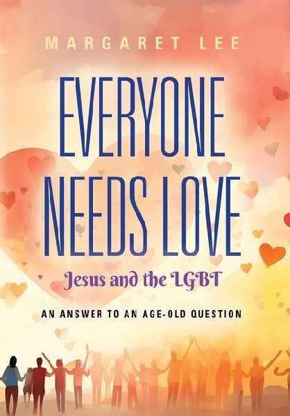 Everyone Needs Love... Jesus And The LGBT