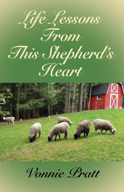 Life Lessons From This Shepherds Heart