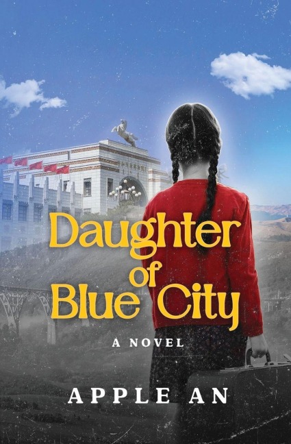 Daughter of Blue City: A Novel of Coming-of-Age Through Revolutionary China