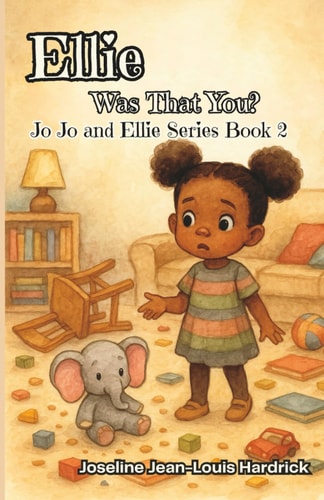 Ellie, Was That You? Book 2 - Jo Jo and Ellie Series