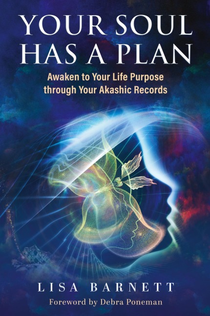 Your Soul Has a Plan: Awaken to Your Life Purpose through Your Akashic Records