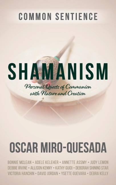 Shamanism: Personal Quests of Communion with Nature and Creation